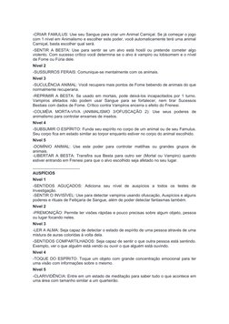 -CRIAR FAMULUS: Use seu Sangue para criar um Animal Carniçal. Se já começar o jogo
com 1 nível em Animalismo e escolher este