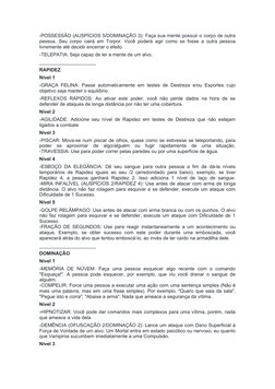 -POSSESSÃO (AUSPÍCIOS 5/DOMINAÇÃO 3): Faça sua mente possuir o corpo de outra
pessoa. Seu corpo cairá em Torpor. Você poderá