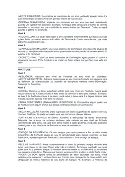 -MENTE ESQUECIDA: Reconstrua as memórias de um alvo, podendo apagar parte d e
suas lembranças ou reescrever um período inteir