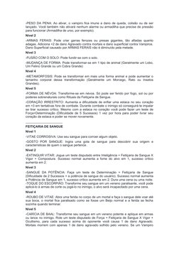 -PESO DA PENA: Ao ativar, o vampiro fica imune a dano de queda, colisão ou de ser
lançado. Você também não ativará nenhum ala