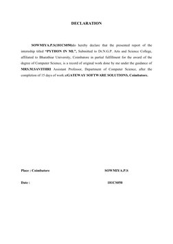 DECLARATION
SOWMIYA.P.S(181CS050)do  hereby  declare  that  the  presented  report  of  the
internship titled  “PYTHON IN ML”
