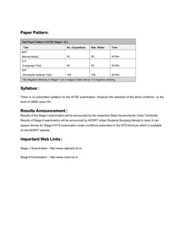 Paper Pattern: 
Test Paper Pattern of NTSE Stage-1 & 2 
  Test 
No. of questions 
Max. Marks 
Time 
MAT  
(Mental Ability)