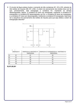 6. O circuito da figura abaixo ilustra o comando de três contatoras (K1, K2 e K3), através de
três botões de impulso (B0, B1