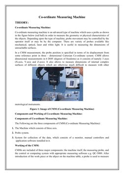 Co-ordinate Measuring Machine
THEORY:
Co-ordinate Measuring Machine:
Co-ordinate measuring machine is an advanced type of mac