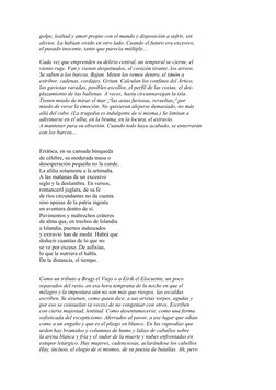 golpe, lealtad y amor propio con el mundo y disposición a sufrir, sin
alivios. La habían vivido en otro lado. Cuando el futur