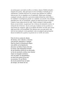 un artista pues casi todo en ellos es errático, hasta el hábito desafor-
tunado de la pena. Aún aprecian en otros la belleza