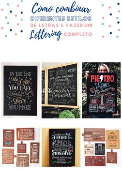 Lettering
DIFERENTES  ESTILOS
Como combinar
DE  LETRAS  E  FAZER UM
COMPLETO
