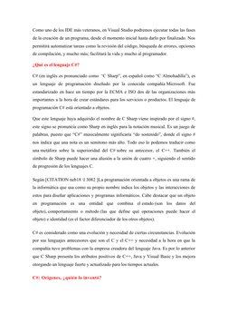 Como uno de los IDE más veteranos, en Visual Studio podremos ejecutar todas las fases
de la creación de un programa, desde el