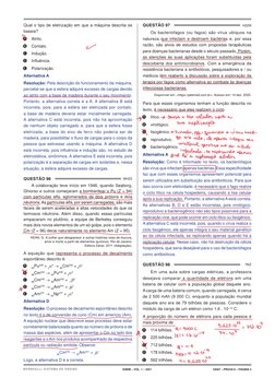Qual o tipo de eletrização em que a máquina descrita se 
baseia?
A.  Atrito.
B.  Contato. 
C.  Indução.
D.  Influência. 
E.