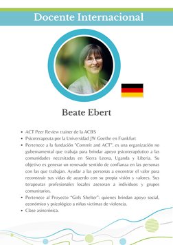 ACT Peer Review trainer de la ACBS
Psicoterapeuta por la Universidad JW Goethe en Frankfurt
Pertenece a la fundación "Commit