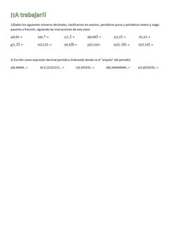 1)Dados los siguientes números decimales, clasificarnos en exactos, periódicos puros y periódicos mixtos y luego 
pasarlos a