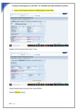 Handling Unit Management in SAP MM – M. JAYABABU (SAP MM/ S4HANA Consultant) 
4 | P a g e  
 
 
➢ Create a Packed Materi