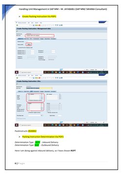 Handling Unit Management in SAP MM – M. JAYABABU (SAP MM/ S4HANA Consultant) 
6 | P a g e  
 
 
➢ Create Packing Instruc