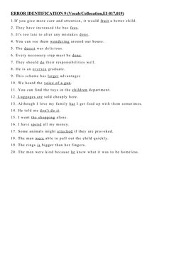 ERROR IDENTIFICATION 9 (Vocab/Collocation,EI
 
 -  017,019)
 
 
1. If you give more care and attention, it would  fruit  a be