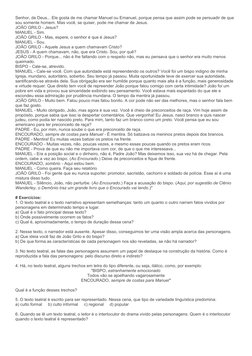 Senhor, de Deus... Ele gosta de me chamar Manuel ou Emanuel, porque pensa que assim pode se persuadir de que 
sou somente hom