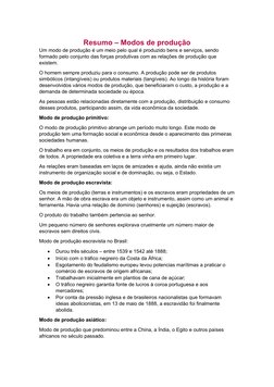 Resumo – Modos de produção
Um modo de produção é um meio pelo qual é produzido bens e serviços, sendo 
formado pelo conjunto