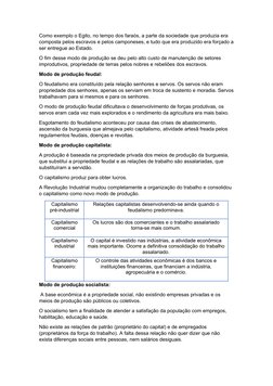 Como exemplo o Egito, no tempo dos faraós, a parte da sociedade que produzia era 
composta pelos escravos e pelos camponeses,