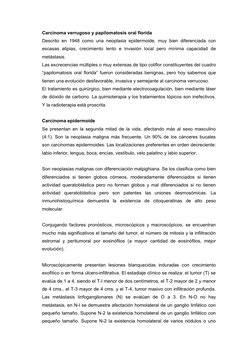 Carcinoma verrugoso y papilomatosis oral florida
Descrito en 1948 como una neoplasia epidermoide, muy bien diferenciada con
e