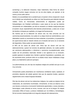 (screening)  y  la  detección  temprana;  mejor  tratamiento.  Esta  forma de  cáncer
comparte muchos rasgos comunes con los