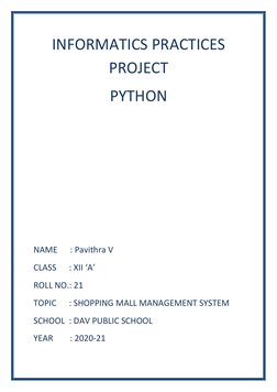INFORMATICS PRACTICES 
PROJECT 
PYTHON   
 
 
 
 
 
NAME      : Pavithra V 
CLASS      : XII ‘A’ 
ROLL NO.: 21 
TOPIC      :