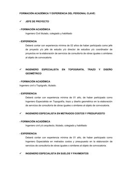 FORMACIÓN ACADÉMICA Y EXPERIENCIA DEL PERSONAL CLAVE:

JEFE DE PROYECTO
- FORMACIÓN ACADÉMICA
Ingeniero Civil titulado, cole
