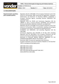 Página 10 de 12 
 
FISPQ – Ficha de Informações de Segurança de Produtos Químicos 
Produto: ELETRODO 60.13 
 
FISPQ n