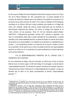 10 
 
En tanto que el Código Civil de la República Oriental del Uruguay lo hace en el Título 
VIII, de la Patria Potestad,