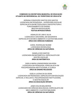 COMISSÃO DA SECRETARIA MUNICIPAL DE EDUCAÇÃO 
ATUANTE NO REFERENCIAL DO TERRITÓRIO DE GRAVATAÍ 
 
ADRIANA CONCEIÇÃO