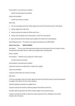 Postconditions: Successful post condition 
      1.Order has been placed successfully. 
Failure Post Condition 
      2.order