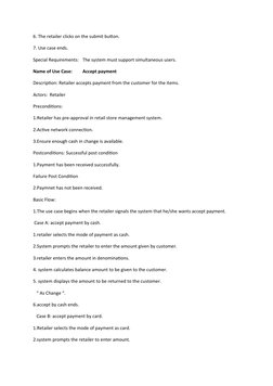 6. The retailer clicks on the submit button.
7. Use case ends.
Special Requirements: The system must support simultaneous use