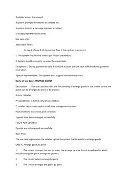 3.retailer enters the amount.
4.system prompts the retailer to validate pin.
5.system displays a message payment accepted.
6.