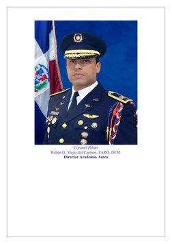 Coronel Piloto
Rubén G. Mejía del Carmen, FARD, DEM.
Director Academia Aérea
