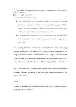 The majority of data analyzed by researchers are actually drawn from samples,

and not populations.
Types of Sampling Dist