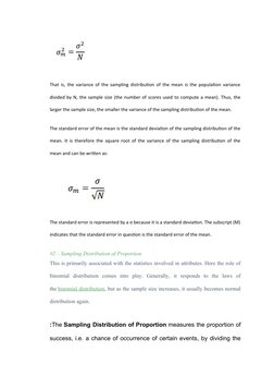 That is, the variance of the sampling distribution of the mean is the population variance
divided by N, the sample size (the