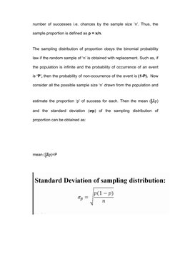 number of successes i.e. chances by the sample size ’n’. Thus, the
sample proportion is defined as p = x/n.
The sampling dist