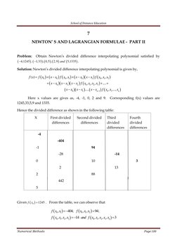 School of Distance Education
Numerical Methods
Page 100
7
NEWTON’ S AND LAGRANGIAN FORMULAE - PART II
Problem:
Obtain Newton’