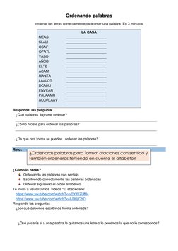Ordenando palabras  
ordenar las letras correctamente para crear una palabra. En 3 minutos 
LA CASA 
MEAS 
________________