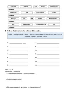 3. Ordena alfabéticamente las palabras del recuadro. 
Ardilla – bordar – cartón – aldea – búho – acelga – andar – cucarac