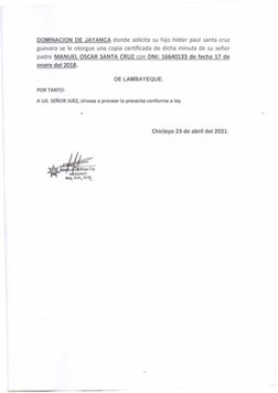 DOMINACION DE JAYANCA donde solicita su hijo hilder paul santa cruz 
guevara se le otorgue una copia certificada de dicha min