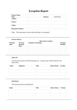 Exception Report
Project Name:
Date:
Release:
Draft/Final
Author:
Owner:
Client:
Document Number:
Note: This document is only