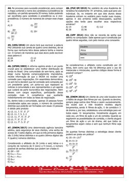 44. No processo para sucessão presidencial, para compor 
a chapa contendo o nome dos candidatos à presidência da 
repúb
