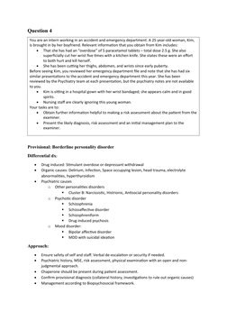 Question 4
You are an intern working in an accident and emergency department. A 25 year-old woman, Kim, 
is brought in by her