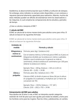 bioeléctrica, la absorciometría dual de rayos X (DXA) y la dilución de isótopos. 
Sin embargo, estos métodos no siempre están