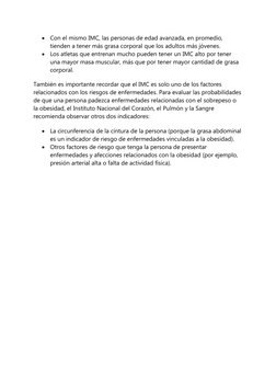 
Con el mismo IMC, las personas de edad avanzada, en promedio, 
tienden a tener más grasa corporal que los adultos más jóven