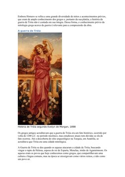 Embora Homero se refira a uma grande diversidade de mitos e acontecimentos prévios, 
que eram de amplo conhecimento dos grego