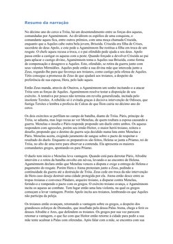 Resumo da narração
No décimo ano do cerco a Tróia, há um desentendimento entre as forças dos aqueus, 
comandadas por Agamémno