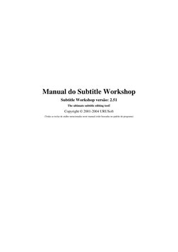 Manual do Subtitle Workshop 
Subtitle Workshop versão: 2.51 
The ultimate subtitle editing tool! 
Copyright © 2