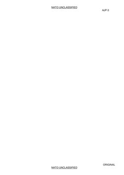 NATO UNCLASSIFIED
AJP-3
ORIGINAL
NATO UNCLASSIFIED
 
