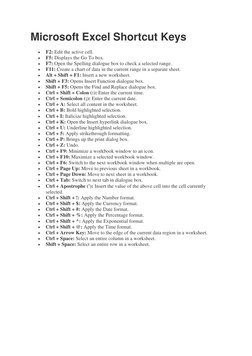 Microsoft Excel Shortcut Keys 
• 
F2: Edit the active cell. 
• 
F5: Displays the Go To box. 
• 
F7: Open the Spelling dialogu