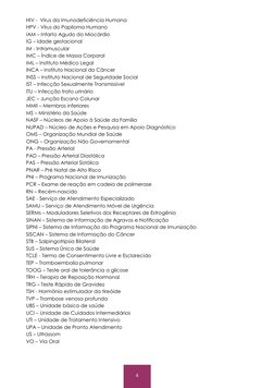 4 
HIV -  Vírus da Imunodeficiência Humana 
HPV - Vírus do Papiloma Humano 
IAM – Infarto Agudo do Miocárdio  
IG – Idade g